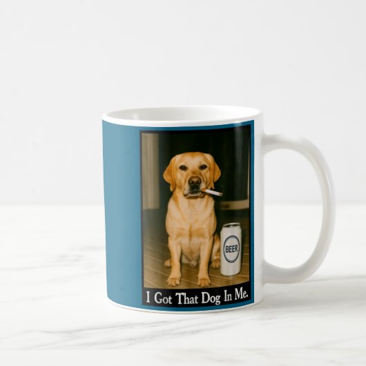 I Got That Dog In Me Funny Retriever Smoking Beer コーヒーマグカップ (右)