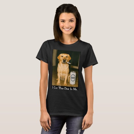 I Got That Dog In Me Funny Retriever Smoking Beer Tシャツ (正面フル)