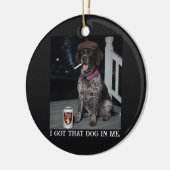I Got That Dog In Me, German Shorthaired Pointer  セラミックオーナメント (左)