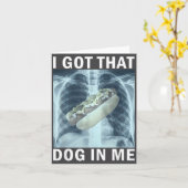 I Got That Dog In Me Hot Dog X-ray Meme  カード (黄色い花)