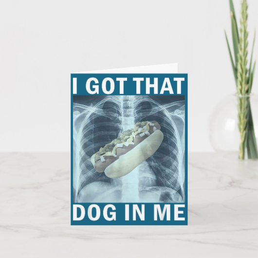 I Got That Dog In Me Hot Dog X-ray Meme  カード (正面)