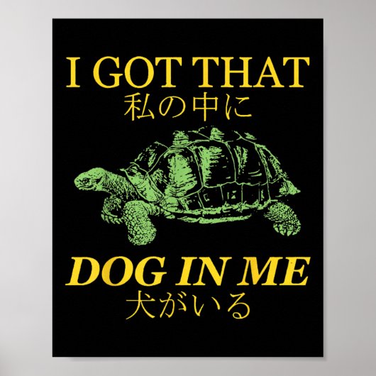 I Got That Dog In Me Turtle Japanese  ポスター (正面)
