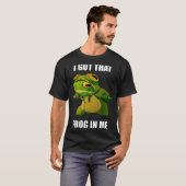I Got That Frog In Me  Tシャツ (正面フル)