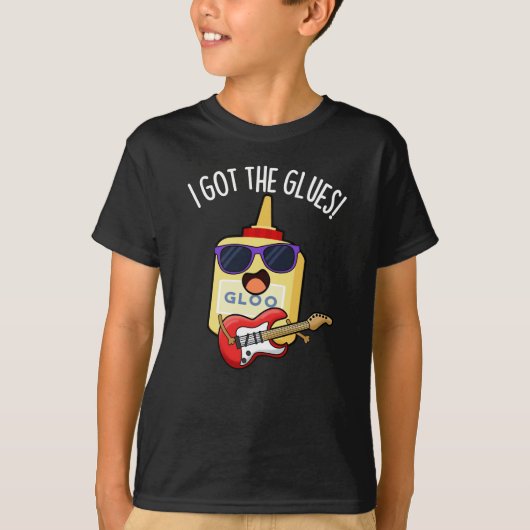 I Got The Glues Funny Blues Pun Dark BG Tシャツ (正面)