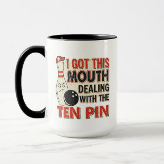 I Got This Mouth Dealing with Ten Pin League Team マグカップ
