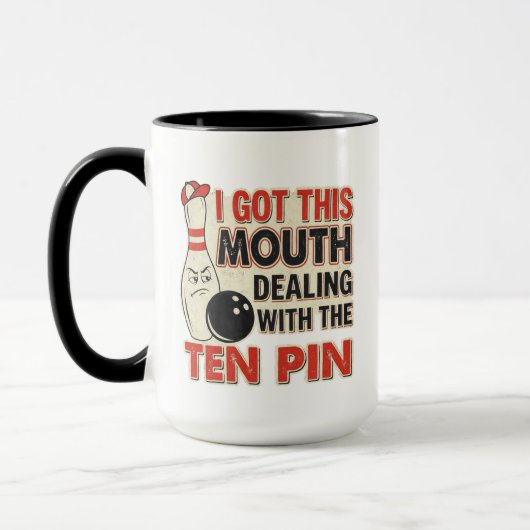 I Got This Mouth Dealing with Ten Pin League Team  マグカップ (左)