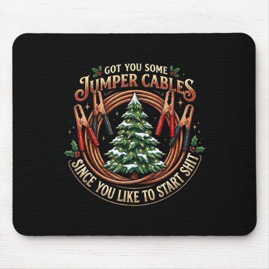 I Got You Some Jumper Cables Since You Like Funny  マウスパッド (正面)