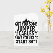 I Got You Some Jumper Cables Since You Like To Sta カード (黄色い花)