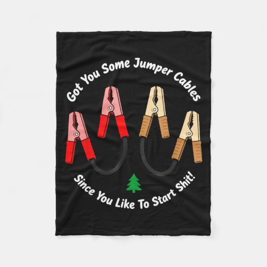 I Got You Some Jumper Cables Since You Like To Sta フリースブランケット (正面)
