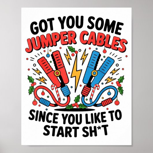 I Got You Some Jumper Cables Since You Like To Sta ポスター (正面)