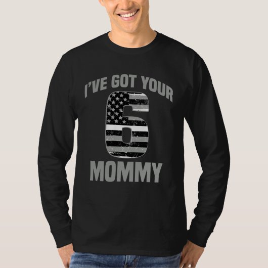 I Got Your 6 Mommy Ems Officer Family Support Tシャツ (正面)