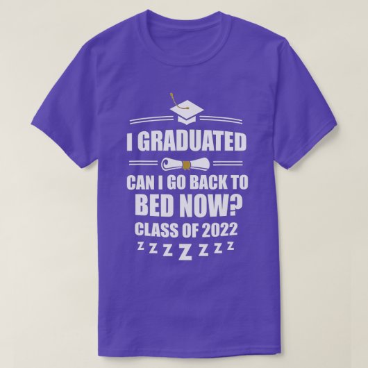 I Graduated Can I Go Back To Bed Class of 2022 Gra Tシャツ (デザイン正面)