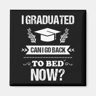 I graduated can i go back to bed funny graduation  マグネット