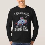 I Graduated Can I Go Back To Bed Now 2 Tシャツ (正面)