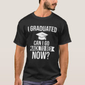 I graduated Can I go back to bed now Graduation Tシャツ (正面)