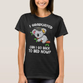 I Graduated Can I Go Back To Bed Now Koaola Drows Tシャツ (正面)