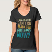 I Graduated Can I Go Back To Bed Now School  Gradu Tシャツ (正面)