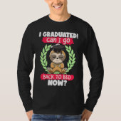 I Graduated Can I Go Back to Bed Now Sloth Graduat Tシャツ (正面)