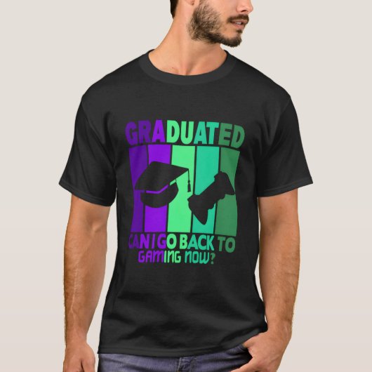 I Graduated Can I Go Back To Gaming Now Tシャツ (正面)