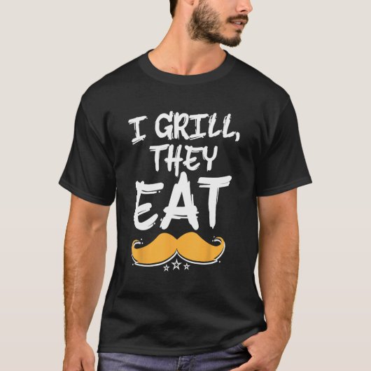 I Grill They Eat Dad Foodie Daddy Food  Grill Chef Tシャツ (正面)