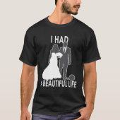 I Had A Beautiful Life  Wedding & Marriage Saying  Tシャツ (正面)