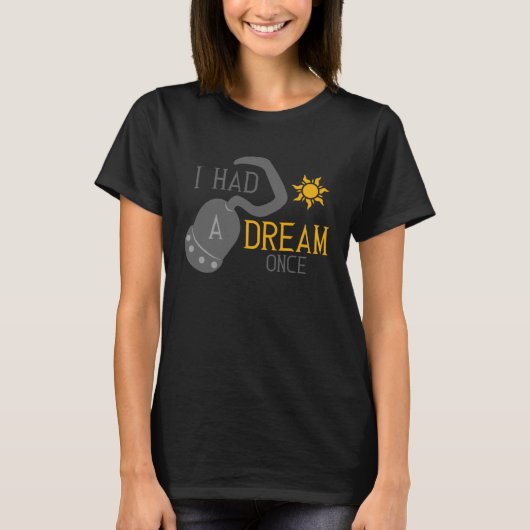 I Had a Dream Once Inspirational Song Tシャツ (正面)