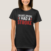 I Had A Stroke Survivor Stroke Awareness Month 1 Tシャツ (正面)
