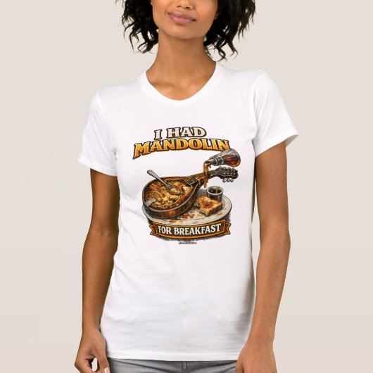 "I had Mandolin for Breakfast" T-Shirt for Women Tシャツ (正面)