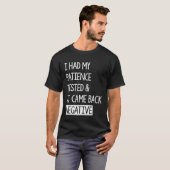 I Had My Patience Tested And It Came Back Negative Tシャツ (正面フル)
