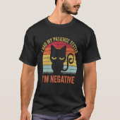 I Had My Patience Tested I'm Negative Cat Sarcasm Tシャツ (正面)