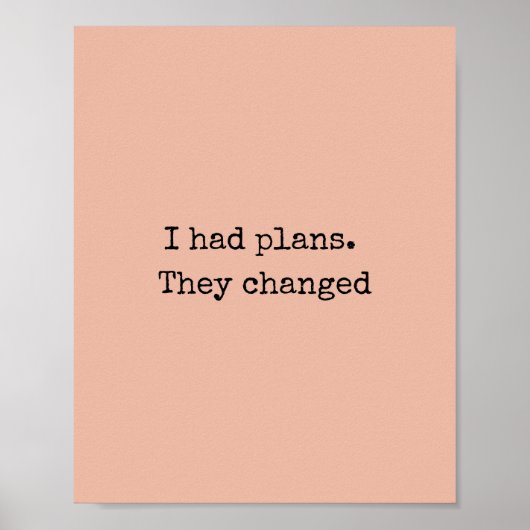 I had Plans Quote Print – Minimalist Art ポスター (正面)