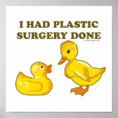 I Had Plastic Surgery Ducks Funny ポスター (正面)