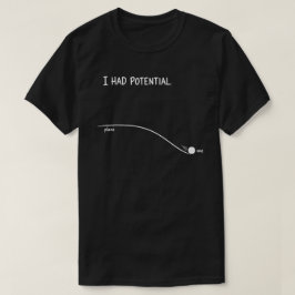 I Had Potential Funny Procrastination Humor Tシャツ