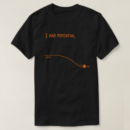 I Had Potential Funny Sarcastic Minimalist Decline Tシャツ