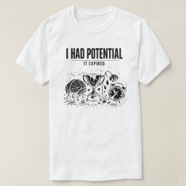  I Had Potential It Expired Funny Burnout Unisex Tシャツ