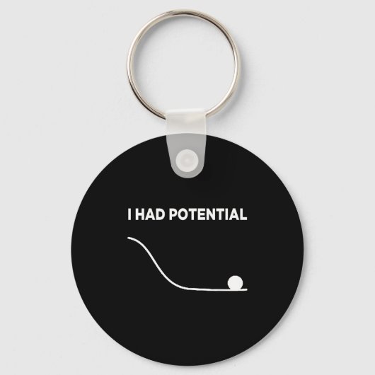 I Had Potential T-shirt.png キーホルダー (正面)