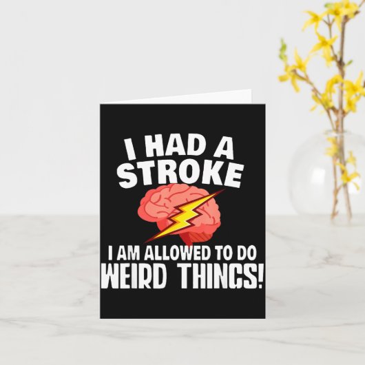 I Had Stroke I Am Allowed To Do Weird Things  カード (黄色い花)
