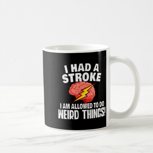 I Had Stroke I Am Allowed To Do Weird Things  コーヒーマグカップ (右)