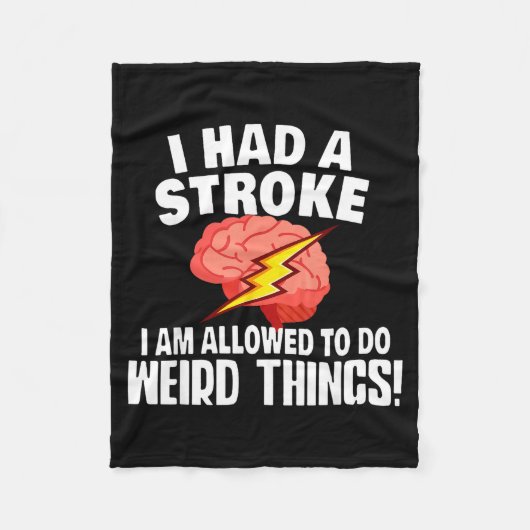 I Had Stroke I Am Allowed To Do Weird Things  フリースブランケット (正面)