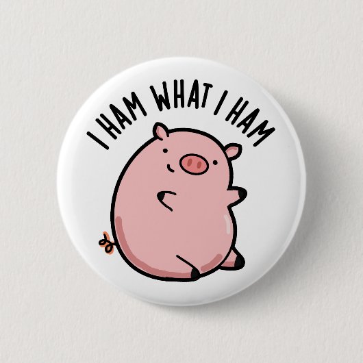 I Ham What I Ham おもしろい Pig Pun 缶バッジ (正面)