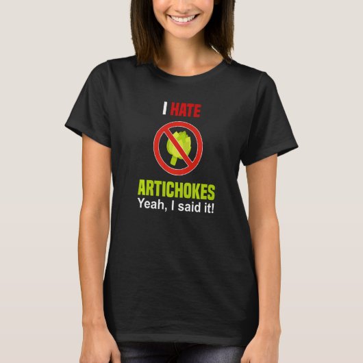 I Hate Artichokes Don't Like Artichokes Anti Arti Tシャツ (正面)