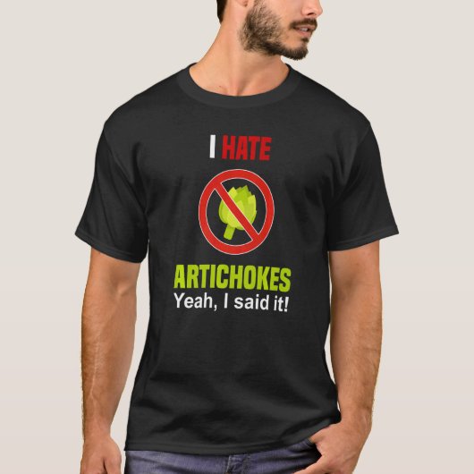 I Hate Artichokes Don't Like Artichokes Anti Arti Tシャツ (正面)