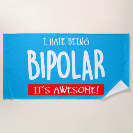 I hate being bipolar ビーチタオル