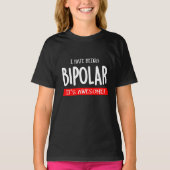 I hate being bipolar tシャツ (正面)