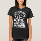 I hate being cool I'm a volleyball grandma grandmo Tシャツ (正面)