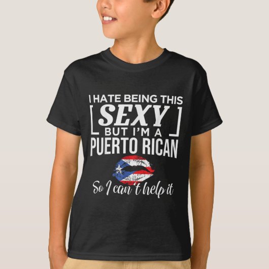 I Hate Being This Y But I'm Puerto Rican Can't Hel Tシャツ (正面)