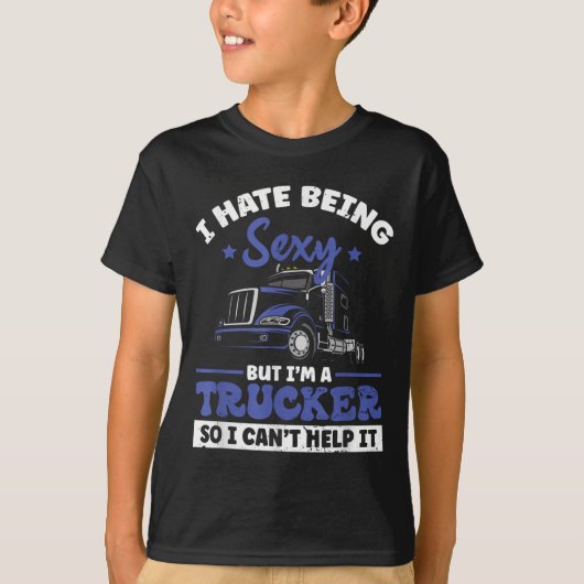 I Hate Being Y But I'm A Trucker So I Can't Hel _  Tシャツ (正面)