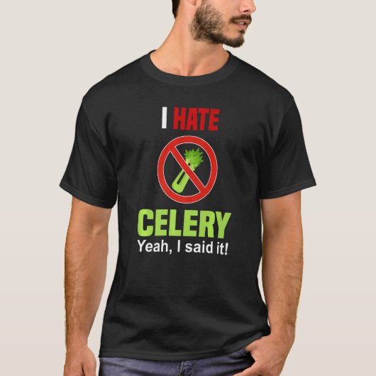 I Hate Celery Don't Like Celery Anti Celery Tシャツ (正面)