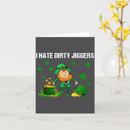 I Hate Dirty Jiggers St Patrick’s Day Funny Quote  カード (黄色い花)