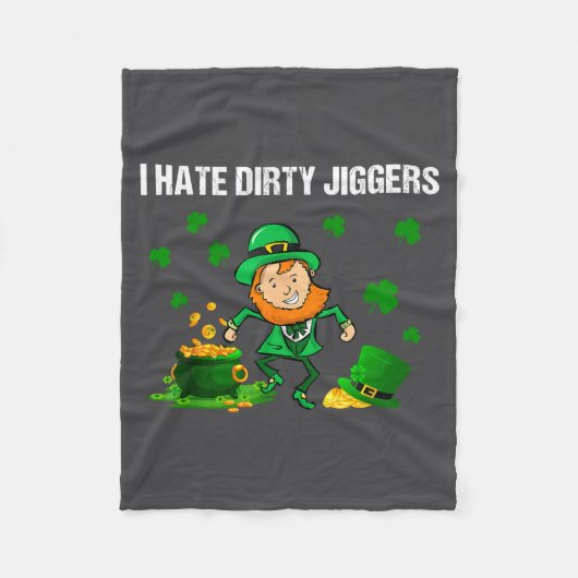 I Hate Dirty Jiggers St Patrick’s Day Funny Quote  フリースブランケット (正面)